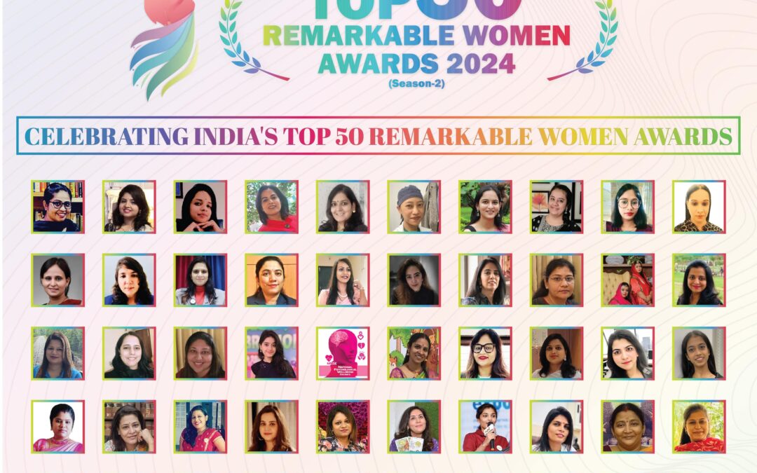 Top 50 Remarkable Women Awards 2024 (Season-2): A Celebration of Excellence in Global Leadership